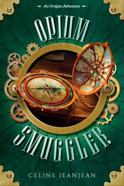 The Opium Smuggler (eBook, ePUB) - Jeanjean, Celine