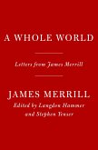 A Whole World: Letters from James Merrill