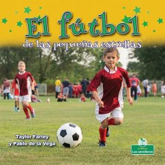 El Fútbol de Las Pequeñas Estrellas (Little Stars Soccer) - Farley, Taylor