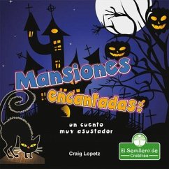 Mansiones Encantadas: Un Cuento Muy Asustador (Haunted Mansions: A Terribly Creepy Tale) - Lopetz, Craig