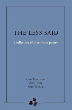 The Less Said - Hartman, Gail; Reed, Ann; Tucker, Kate