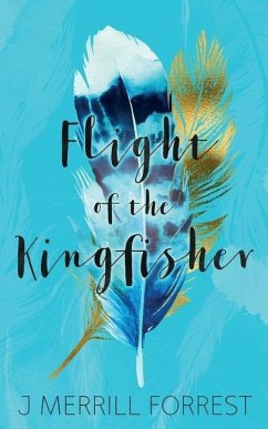 Flight of the Kingfisher - Forrest, J Merrill