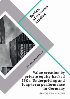 Value creation by private equity-backed IPOs. Underpricing and long-term performance in Germany (eBook, PDF) - Hetzenecker, Matthias