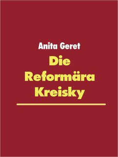 Die Reformära Kreisky (eBook, ePUB) - Geret, Anita