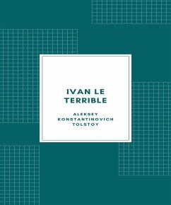 Ivan le terrible (eBook, ePUB) - Konstantinovich Tolstoy, Aleksey