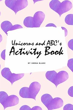 Unicorns and ABC's Activity Book for Children (6x9 Coloring Book / Activity Book) - Blake, Sheba