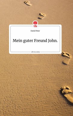 Mein guter Freund John. Life is a Story - story.one - PETER, DAVID