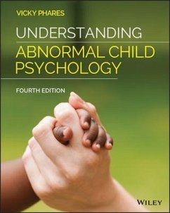 Understanding Abnormal Child Psychology - Phares, Vicky (University of South Florida)