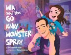 MIA and the Go Away Monster Spray: Volume 1