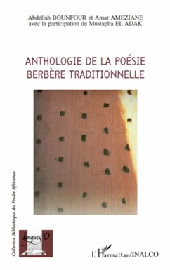 Anthologie de la poésie berbère traditionnelle - Ameziane, Amar; Bounfour, Abdellah