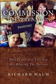 Commission To Every Nation: How People Just Like You Are Blessing The Nations