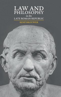 Law and Philosophy in the Late Roman Republic - Brouwer, Rene (Universiteit Utrecht, The Netherlands)
