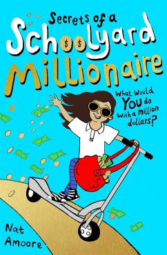 Secrets of a Schoolyard Millionaire - Amoore, Nat