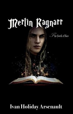 Merlin Ragnarr: The Book of Lies (2nd Edition) Volume 1 - Arsenault, Ivan Holiday