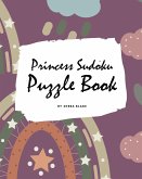 Princess Sudoku 9x9 Puzzle Book for Children - Easy Level (8x10 Puzzle Book / Activity Book)