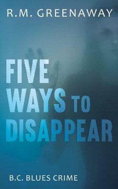 Five Ways to Disappear - Greenaway, R.M.
