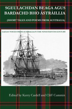 SGEULACHDAN GOIRID AGUS BÀRDACHD À ASTRÀILIA (SHORT TALES AND POEMS FROM AUSTRALIA)