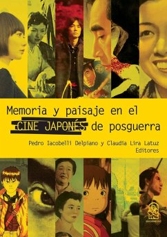 Memoria y paisaje en el cine japonés de posguerra (eBook, ePUB) - Iacobelli Delpiano, Pedro; Lira Latuz, Claudia