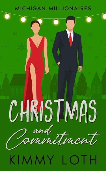 Christmas and Commitment: A Holiday Vacation Romance (Michigan Millionaires, #5) (eBook, ePUB) Christmas and Commitment: A Holiday Vacation Romance (Michigan Millionaires, #5) (eBook, ePUB)