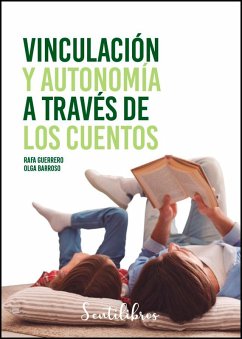 Vinculación y autonomía a través de los cuentos (eBook, ePUB) - Guerrero, Rafa; Barroso, Olga