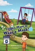 I don't Want to Wear a Mask!