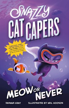 Snazzy Cat Capers: Meow or Never - Kent, Deanna