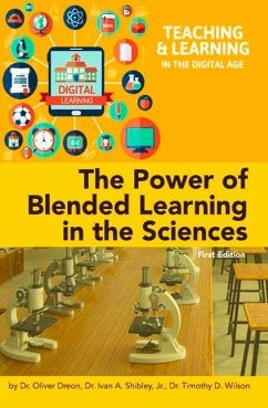 The Power of Blended Learning in the Sciences - Dreon, Oliver; Jr, Ivan A. Shibley; Wilson, Timothy D.