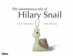 The Adventurous Tale of Hilary Snail - Foreman, Glen Eric