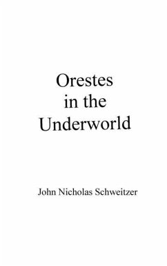 Orestes in the Underworld - Schweitzer, John Nicholas