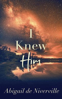 I Knew Him - de Niverville, Abigail