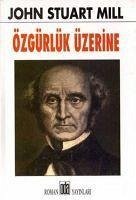 Özgürlük Üzerine - Stuart Mill, John