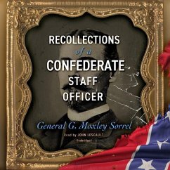 Recollections of a Confederate Staff Officer Lib/E - Sorrel, G. Moxley