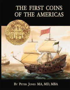 The First Coins of the Americas: A Collector's Personal Journey with Cobs - Jones, Peter