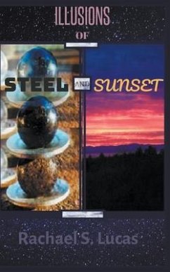 Illusions Of Steel And Sunset - Lucas, Rachael S