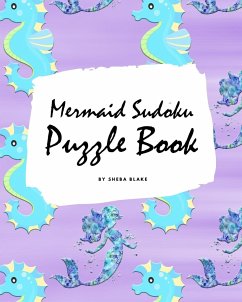 Mermaid Sudoku 9x9 Puzzle Book for Children - Easy Level (8x10 Puzzle Book / Activity Book) - Blake, Sheba