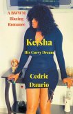 Keisha- His Curvy Dream- A BWWM Blazing Romance