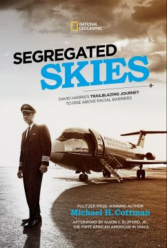 Segregated Skies: David Harris's Trailblazing Journey to Rise Above Racial Barriers - Cottman, Michael H.