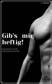 Gib's mir heftig! (eBook, ePUB)