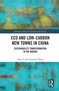 Eco and Low-Carbon New Towns in China (eBook, PDF) - Fu, Yang; Zhang, Xiaoling