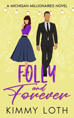 Cover Folly and Forever: A Fake Marriage Romance (Michigan Millionaires, #2) (eBook, ePUB)