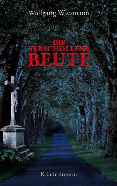 Die verschollene Beute (eBook, ePUB) - Wiesmann, Wolfgang
