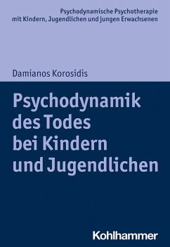 Psychodynamik des Todes bei Kindern und Jugendlichen (eBook, PDF) - Korosidis, Damianos