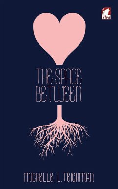 The Space Between (eBook, ePUB) - Teichman, Michelle L.