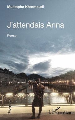 J'attendais Anna - Kharmoudi, Mustapha