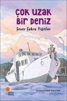 Cok Uzak Bir Deniz - sükrü Yigitler, Sener