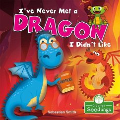 I've Never Met a Dragon I Didn't Like - Smith, Sebastian