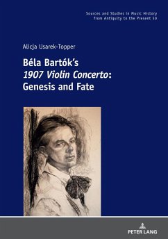 Béla Bartók¿s 1907 Violin Concerto - Usarek-Topper, Alicja