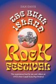 The Bull Island Rock Festival: The Experience Had by Me and Others at 1972's Erie Canal Soda Pop Festival