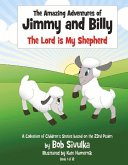 The Amazing Adventures of Jimmy and Billy: The Lord Is My Shepherd Volume 1