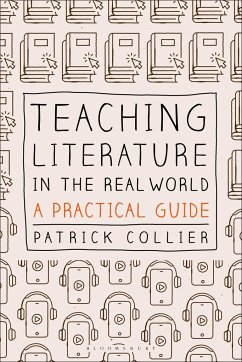 Teaching Literature in the Real World - Collier, Patrick